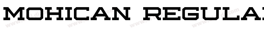 Mohican Regular字体转换 Mohican Regular字体转换